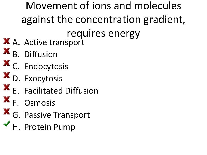 A. B. C. D. E. F. G. H. Movement of ions and molecules against