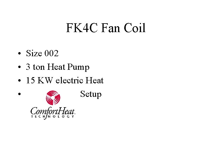 FK 4 C Fan Coil • Size 002 • 3 ton Heat Pump •