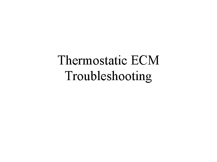 Thermostatic ECM Troubleshooting 