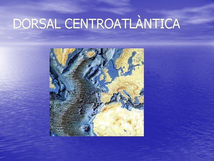 DORSAL CENTROATLÀNTICA 