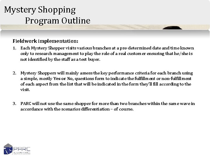 Mystery Shopping Program Outline Fieldwork implementation: 1. Each Mystery Shopper visits various branches at