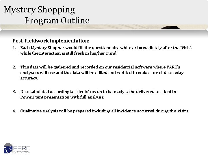 Mystery Shopping Program Outline Post-Fieldwork implementation: 1. Each Mystery Shopper would fill the questionnaire