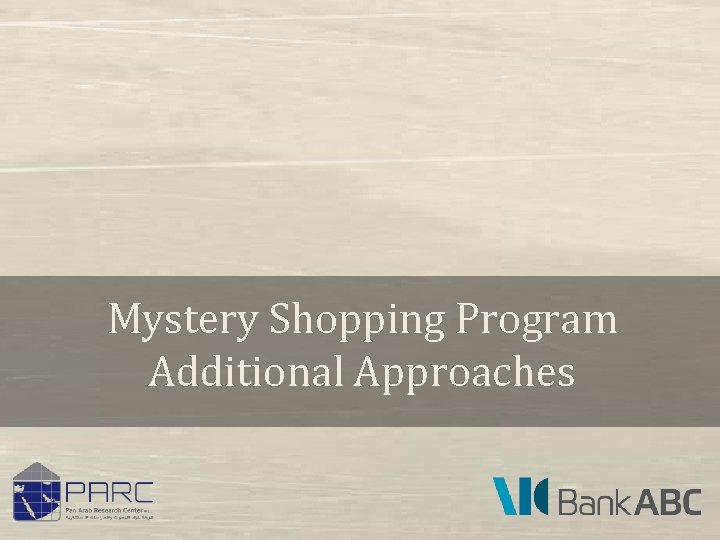 Mystery Shopping Program Additional Approaches 
