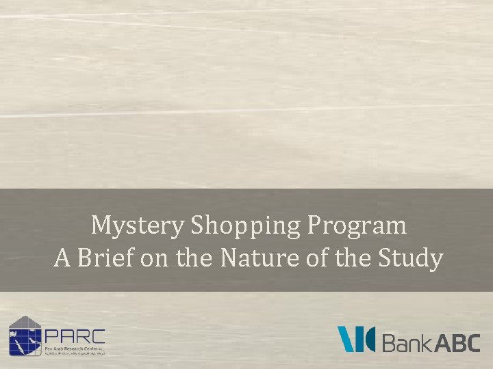 Mystery Shopping Program A Brief on the Nature of the Study 