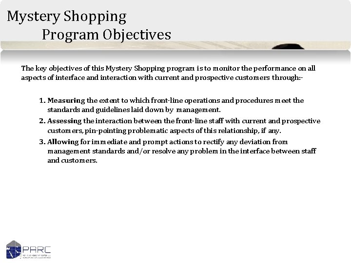 Mystery Shopping Program Objectives The key objectives of this Mystery Shopping program is to