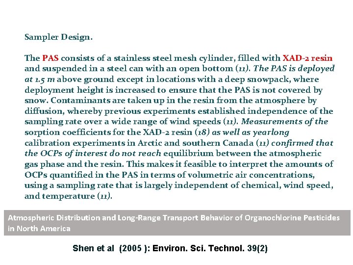 Sampler Design. The PAS consists of a stainless steel mesh cylinder, filled with XAD-2