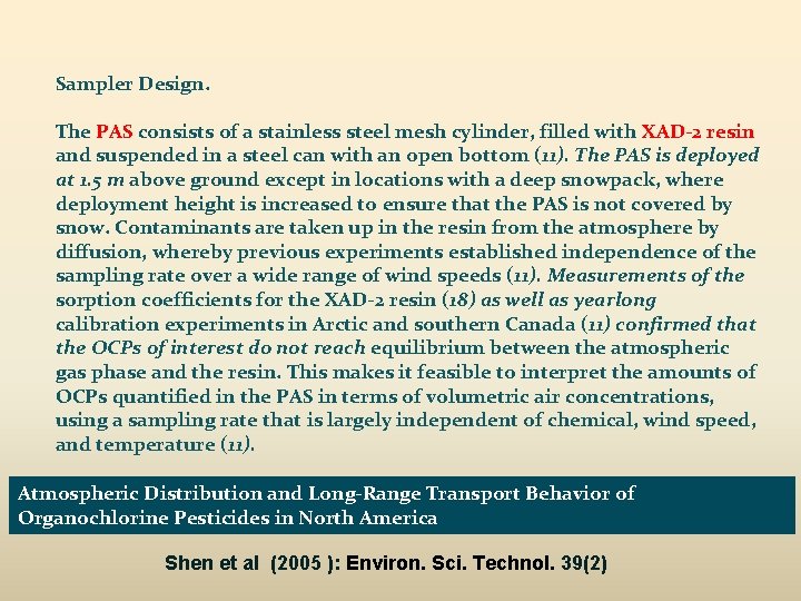 Sampler Design. The PAS consists of a stainless steel mesh cylinder, filled with XAD-2