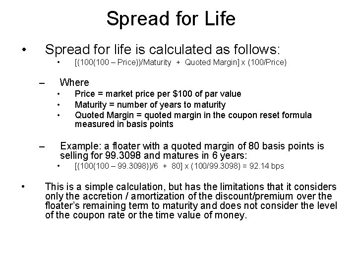 Spread for Life • Spread for life is calculated as follows: • – [(100