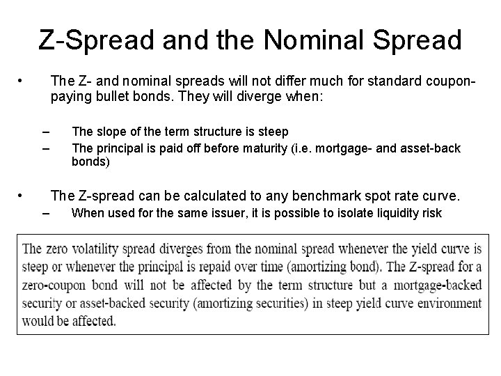 Z-Spread and the Nominal Spread • The Z- and nominal spreads will not differ