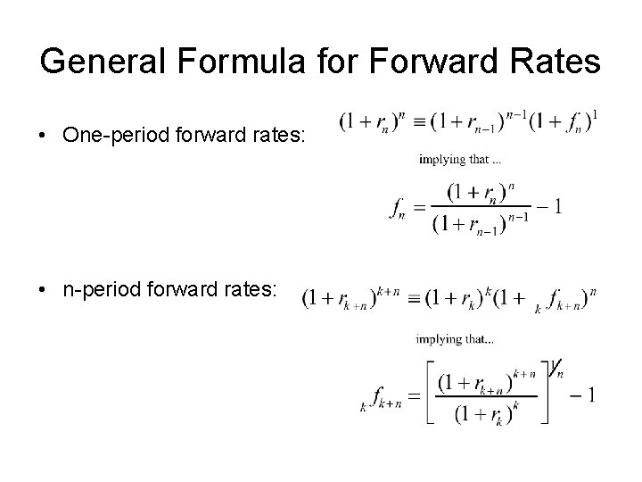 General Formula for Forward Rates • One-period forward rates: • n-period forward rates: 
