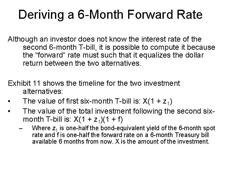 Deriving a 6 -Month Forward Rate Although an investor does not know the interest