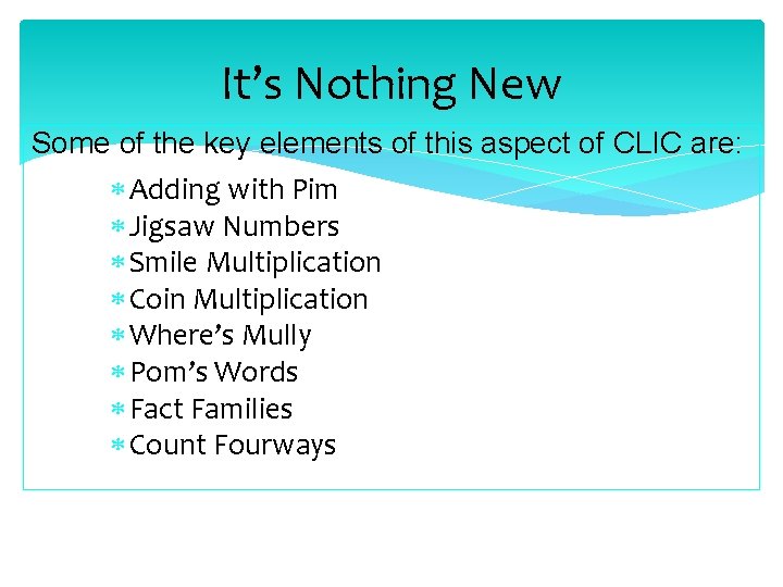 It’s Nothing New Some of the key elements of this aspect of CLIC are: