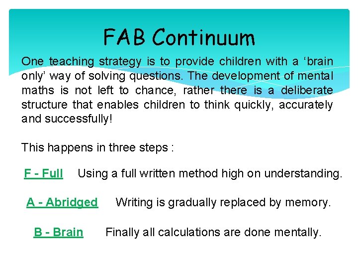 FAB Continuum One teaching strategy is to provide children with a ‘brain only’ way