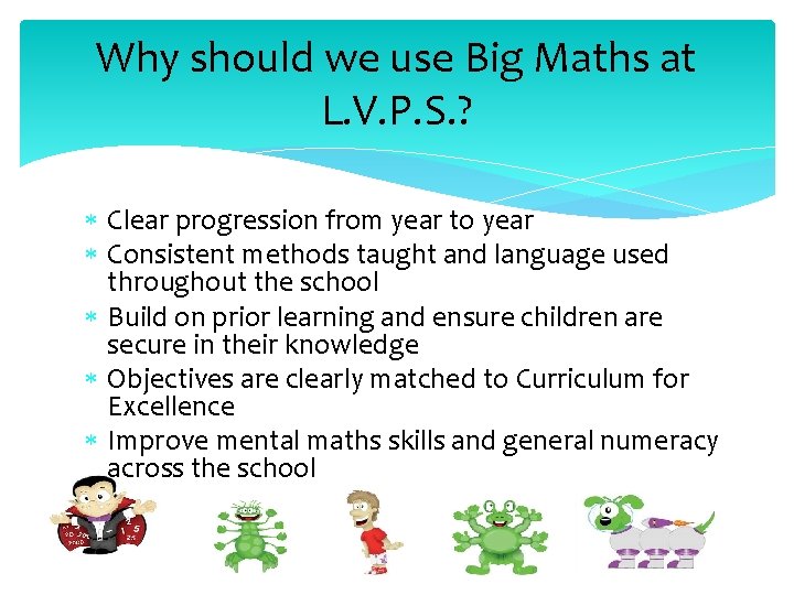 Why should we use Big Maths at L. V. P. S. ? Clear progression