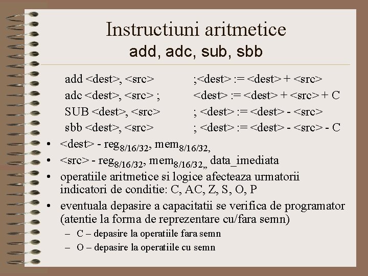 Instructiuni aritmetice add, adc, sub, sbb • • add <dest>, <src> ; <dest> :