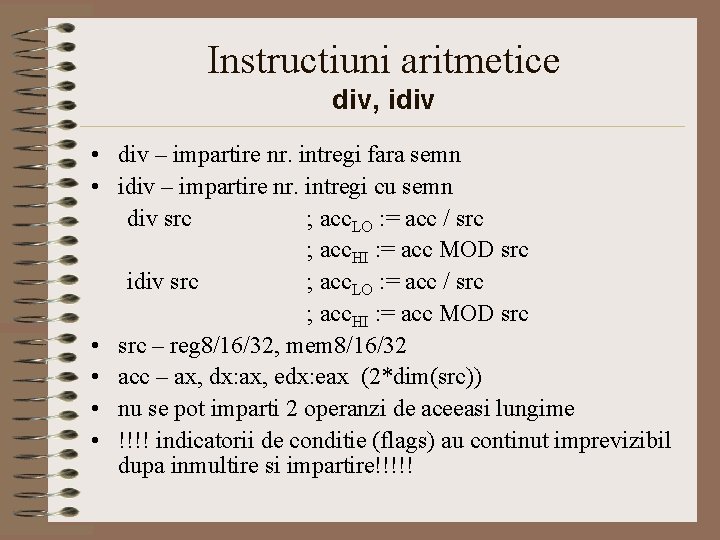 Instructiuni aritmetice div, idiv • div – impartire nr. intregi fara semn • idiv