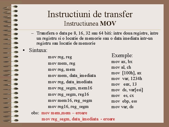 Instructiuni de transfer Instructiunea MOV – Transfera o data pe 8, 16, 32 sau