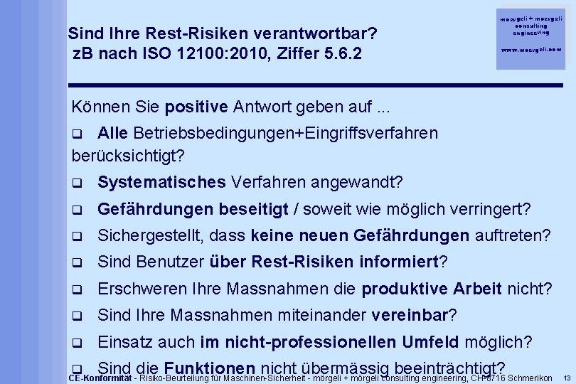 Sind Ihre Rest-Risiken verantwortbar? z. B nach ISO 12100: 2010, Ziffer 5. 6. 2