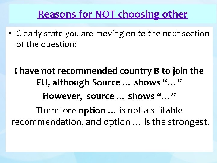 Reasons for NOT choosing other • Clearly state you are moving on to the