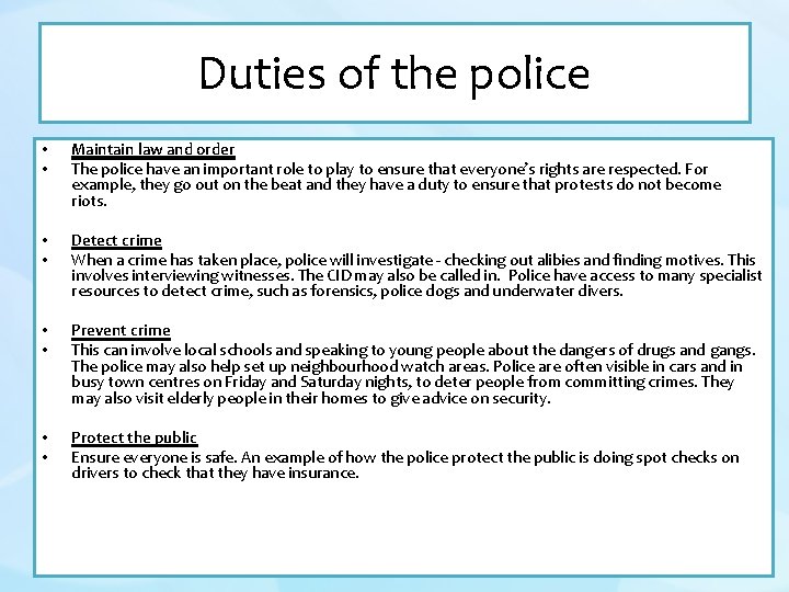 Duties of the police • • Maintain law and order The police have an