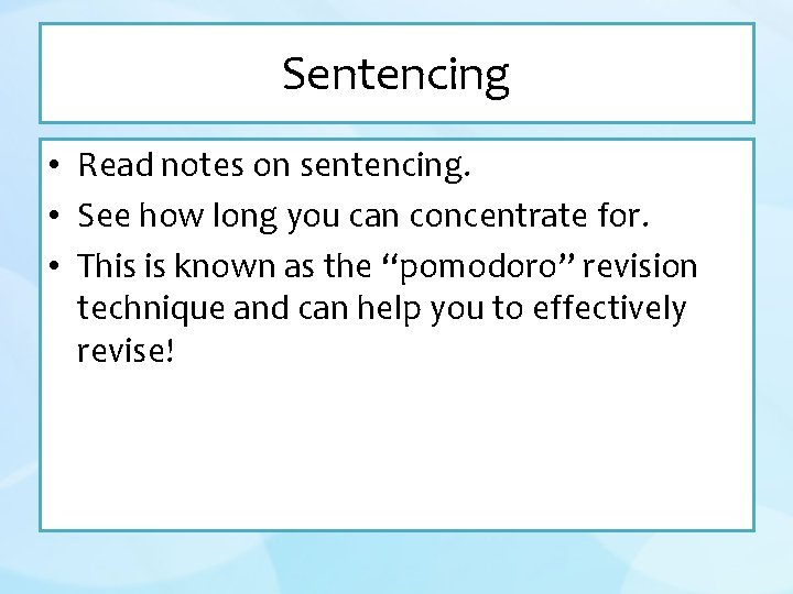 Sentencing • Read notes on sentencing. • See how long you can concentrate for.