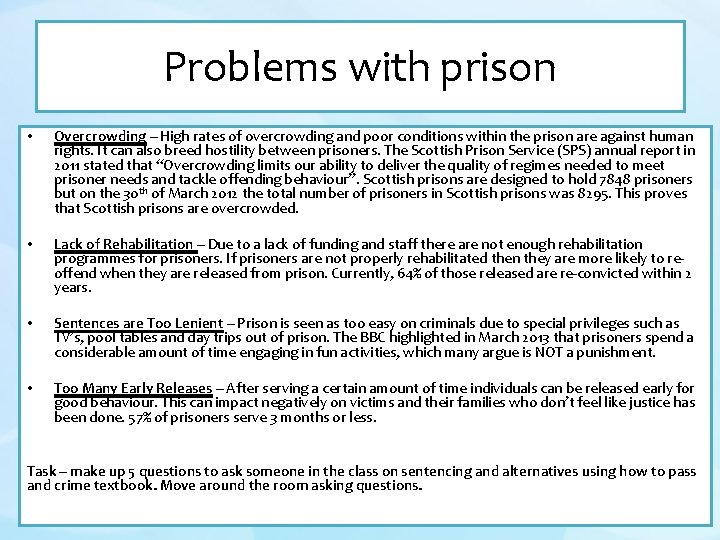 Problems with prison • Overcrowding – High rates of overcrowding and poor conditions within