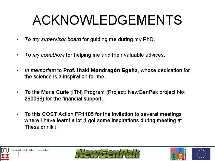ACKNOWLEDGEMENTS • To my supervisor board for guiding me during my Ph. D. •