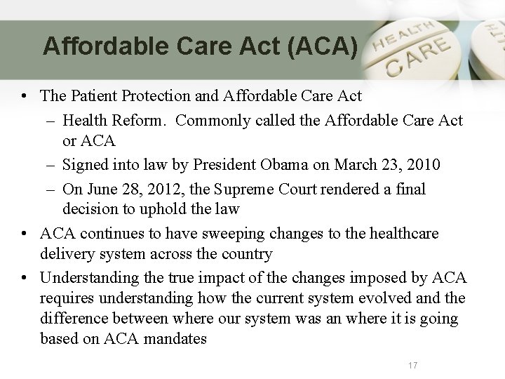 Affordable Care Act (ACA) • The Patient Protection and Affordable Care Act – Health