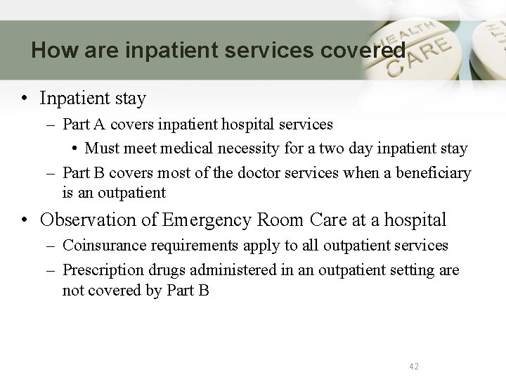 How are inpatient services covered • Inpatient stay – Part A covers inpatient hospital