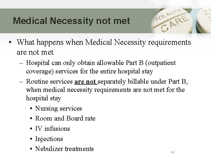 Medical Necessity not met • What happens when Medical Necessity requirements are not met