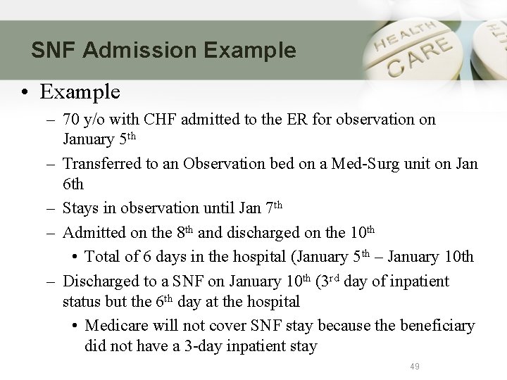 SNF Admission Example • Example – 70 y/o with CHF admitted to the ER