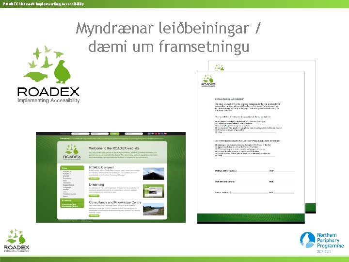 ROADEX Network Implementing Accessibility Myndrænar leiðbeiningar / dæmi um framsetningu 