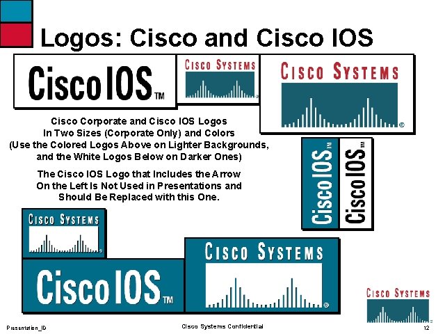 Logos: Cisco and Cisco IOS Cisco Corporate and Cisco IOS Logos In Two Sizes