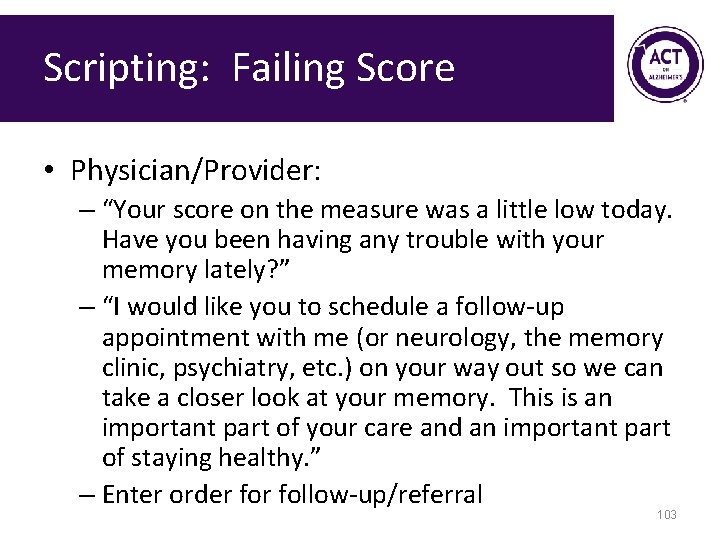 Scripting: Failing Score • Physician/Provider: – “Your score on the measure was a little