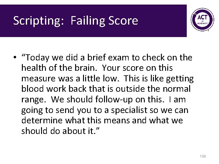 Scripting: Failing Score • “Today we did a brief exam to check on the