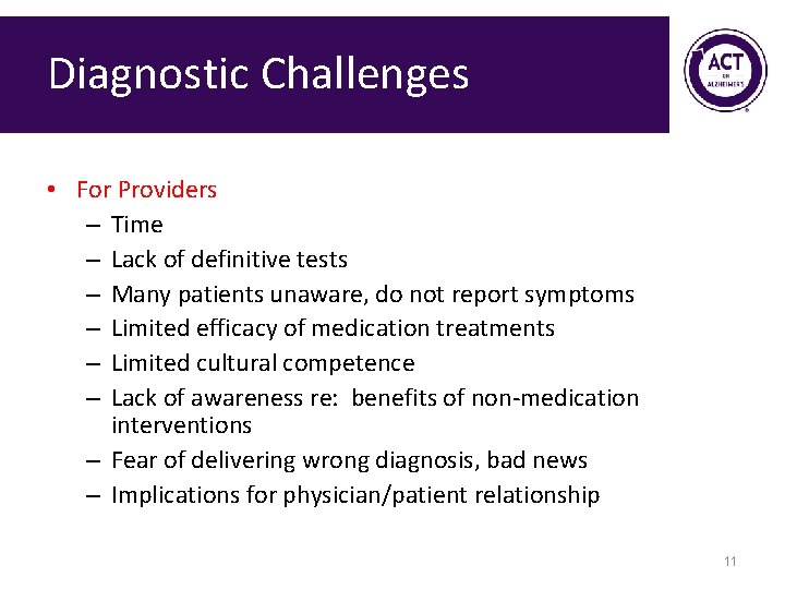 Diagnostic Challenges • For Providers – Time – Lack of definitive tests – Many