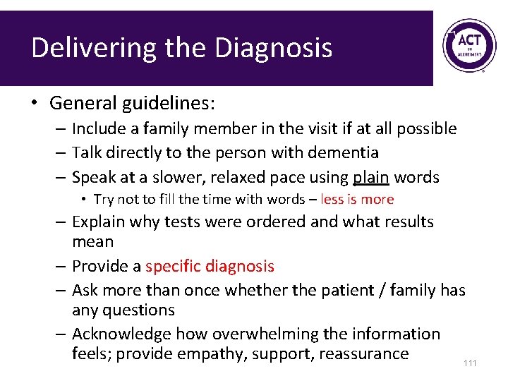 Delivering the Diagnosis • General guidelines: – Include a family member in the visit