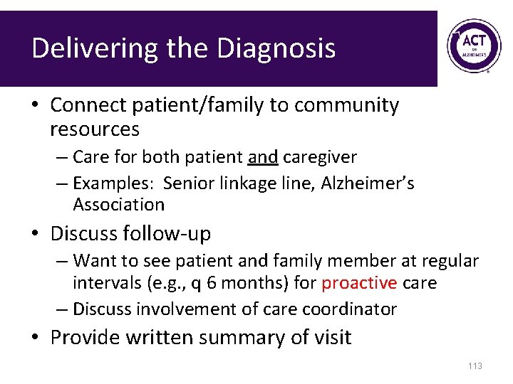 Delivering the Diagnosis • Connect patient/family to community resources – Care for both patient