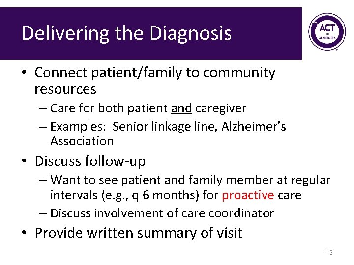 Delivering the Diagnosis • Connect patient/family to community resources – Care for both patient Delivering the Diagnosis • Connect patient/family to community resources – Care for both patient