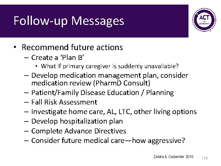 Follow-up Messages • Recommend future actions – Create a ‘Plan B’ • What if