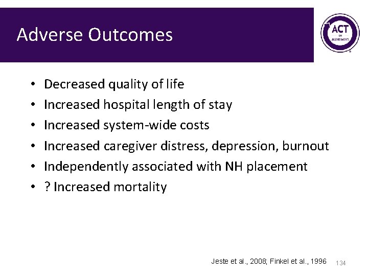 Adverse Outcomes • • • Decreased quality of life Increased hospital length of stay