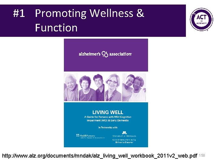 #1 Promoting Wellness & Function http: //www. alz. org/documents/mndak/alz_living_well_workbook_2011 v 2_web. pdf 158 