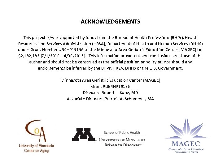 ACKNOWLEDGEMENTS This project is/was supported by funds from the Bureau of Health Professions (BHPr),