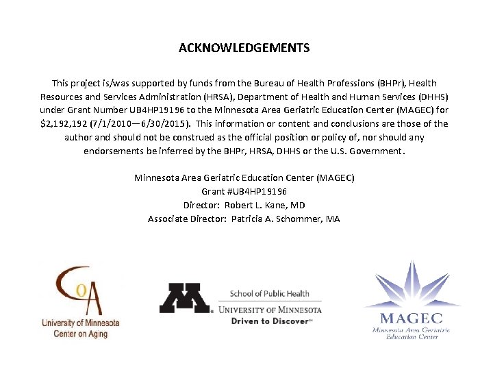 ACKNOWLEDGEMENTS This project is/was supported by funds from the Bureau of Health Professions (BHPr), ACKNOWLEDGEMENTS This project is/was supported by funds from the Bureau of Health Professions (BHPr),
