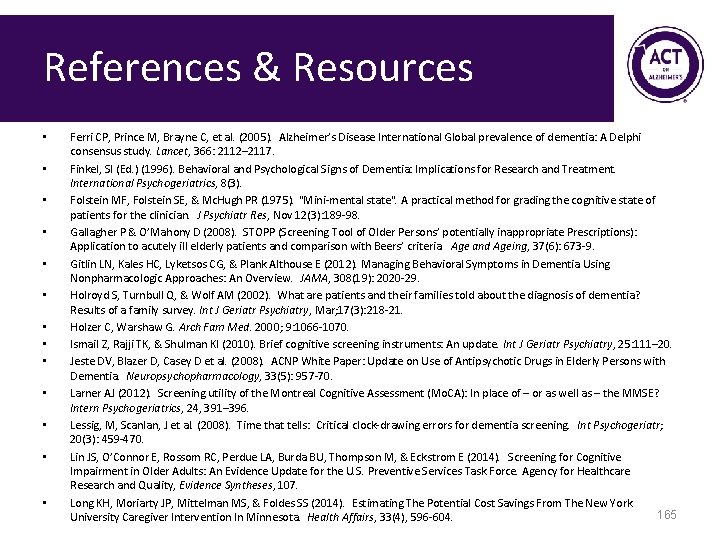 References & Resources • • • • Ferri CP, Prince M, Brayne C, et