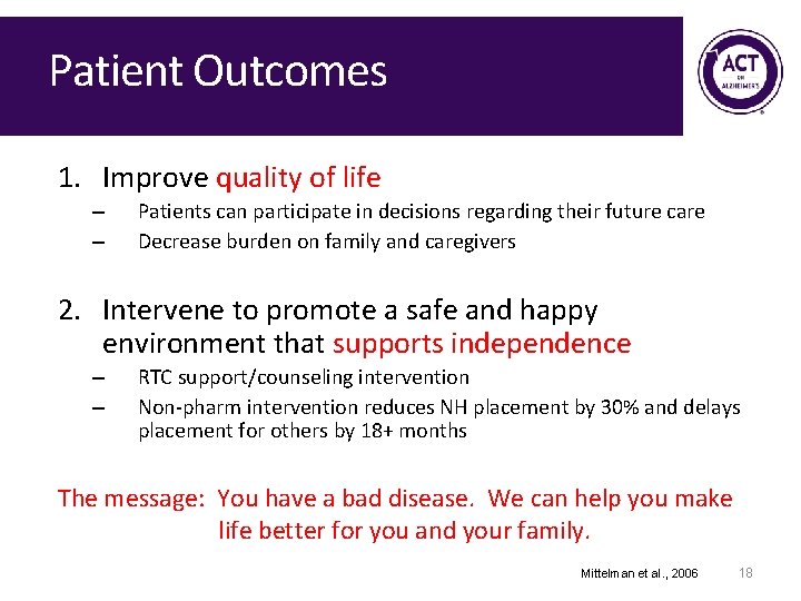Patient Outcomes 1. Improve quality of life – – Patients can participate in decisions