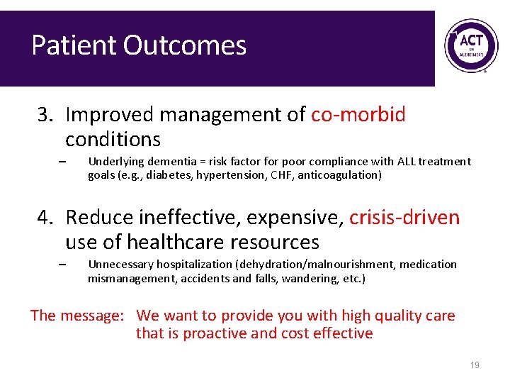 Patient Outcomes 3. Improved management of co-morbid conditions – Underlying dementia = risk factor