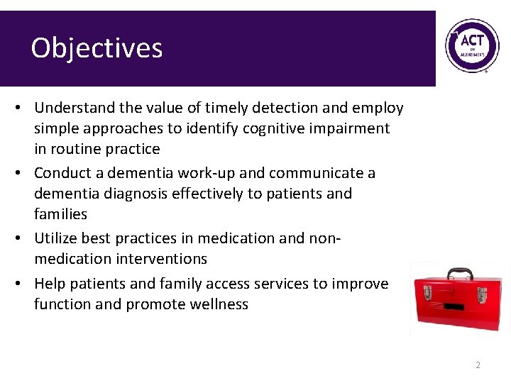 Objectives • Understand the value of timely detection and employ simple approaches to identify