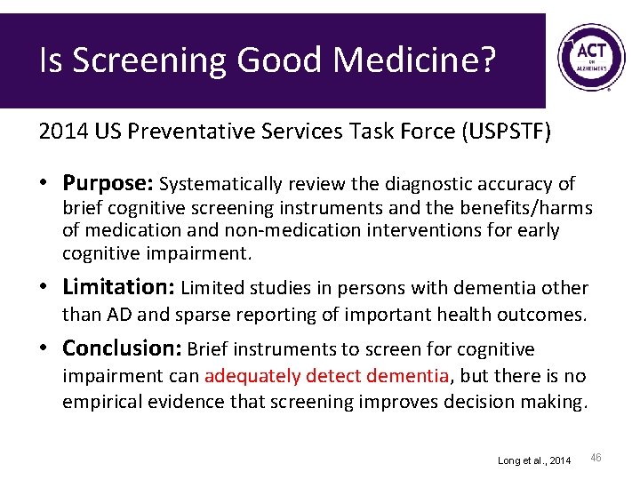 Is Screening Good Medicine? 2014 US Preventative Services Task Force (USPSTF) • Purpose: Systematically