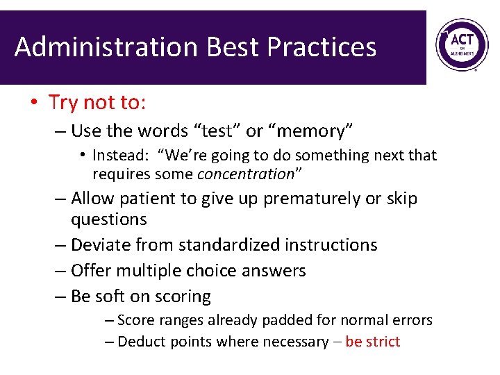 Administration Best Practices • Try not to: – Use the words “test” or “memory”